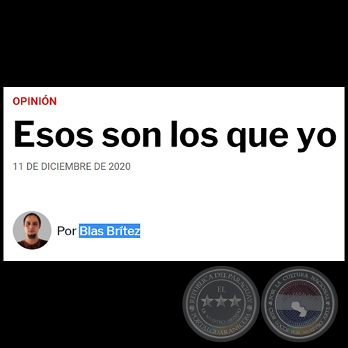 ESOS SON LOS QUE YO - Por BLAS BRÍTEZ - Viernes, 11 de Diciembre de 2020